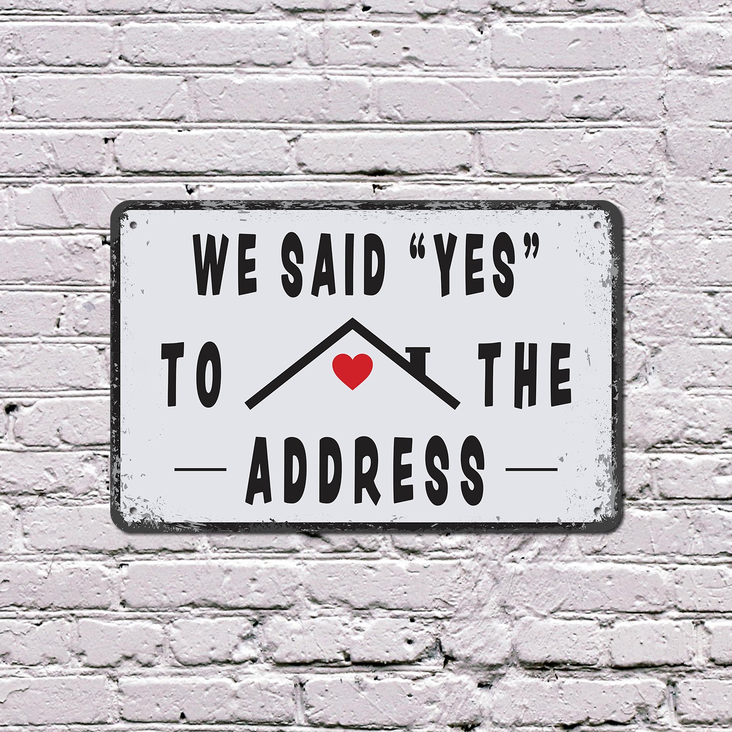 We Said Yes To The Address Sign Home Sweet Finally Perfect for Front Porches