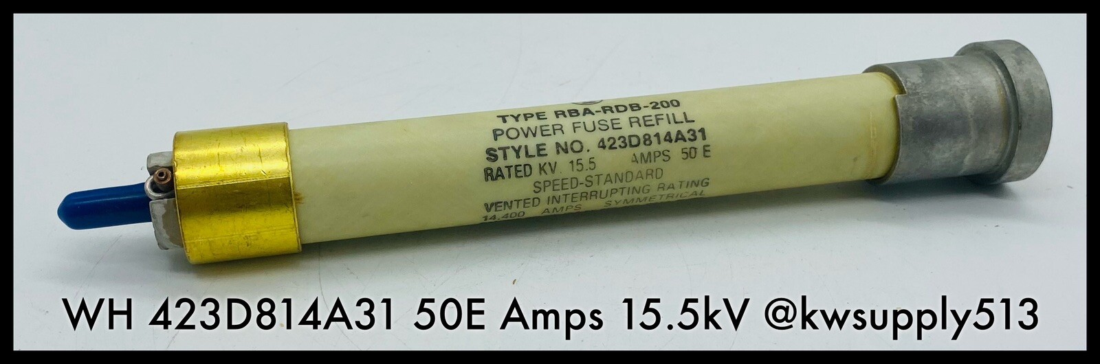 S# 423D814A31 ~ Westinghouse RBA-RBD-200 50E Amps Refill Unit 15.5kV ~ Unused