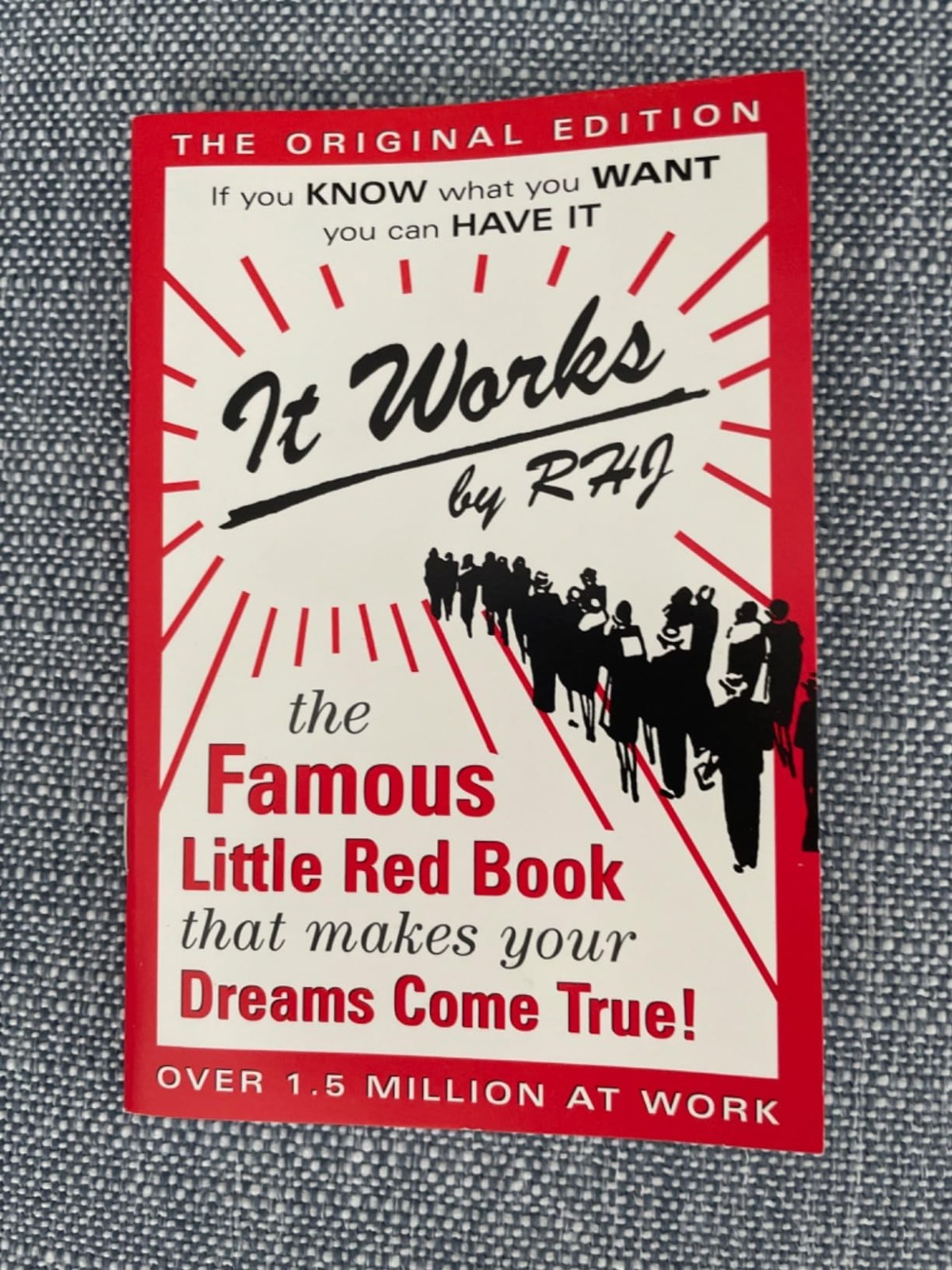 It Works: The Famous Little Red Book That Makes Your Dreams Come True!