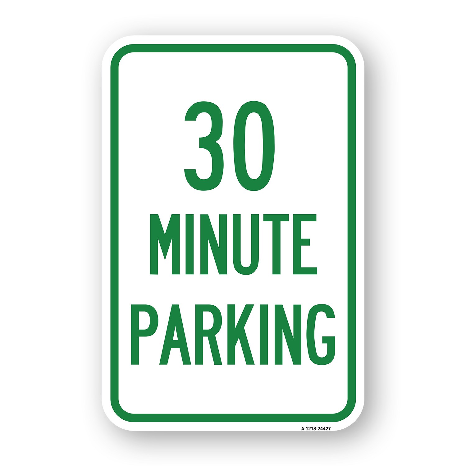 30 Minute Parking Heavy Gauge Aluminum Parking Sign Rust Proof