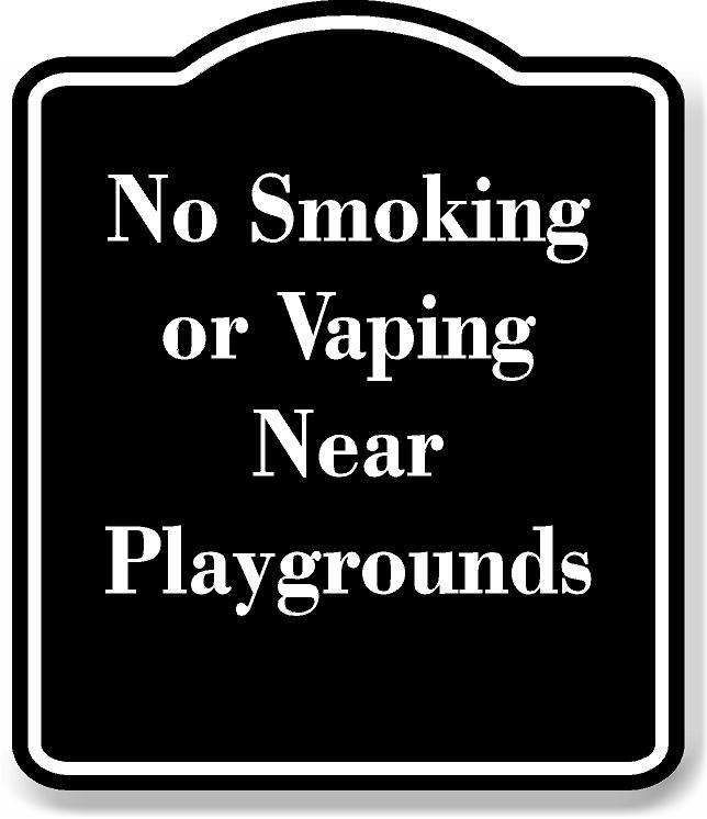 No Smoking or Vaping Near Playgrounds BLACK Aluminum Composite Sign