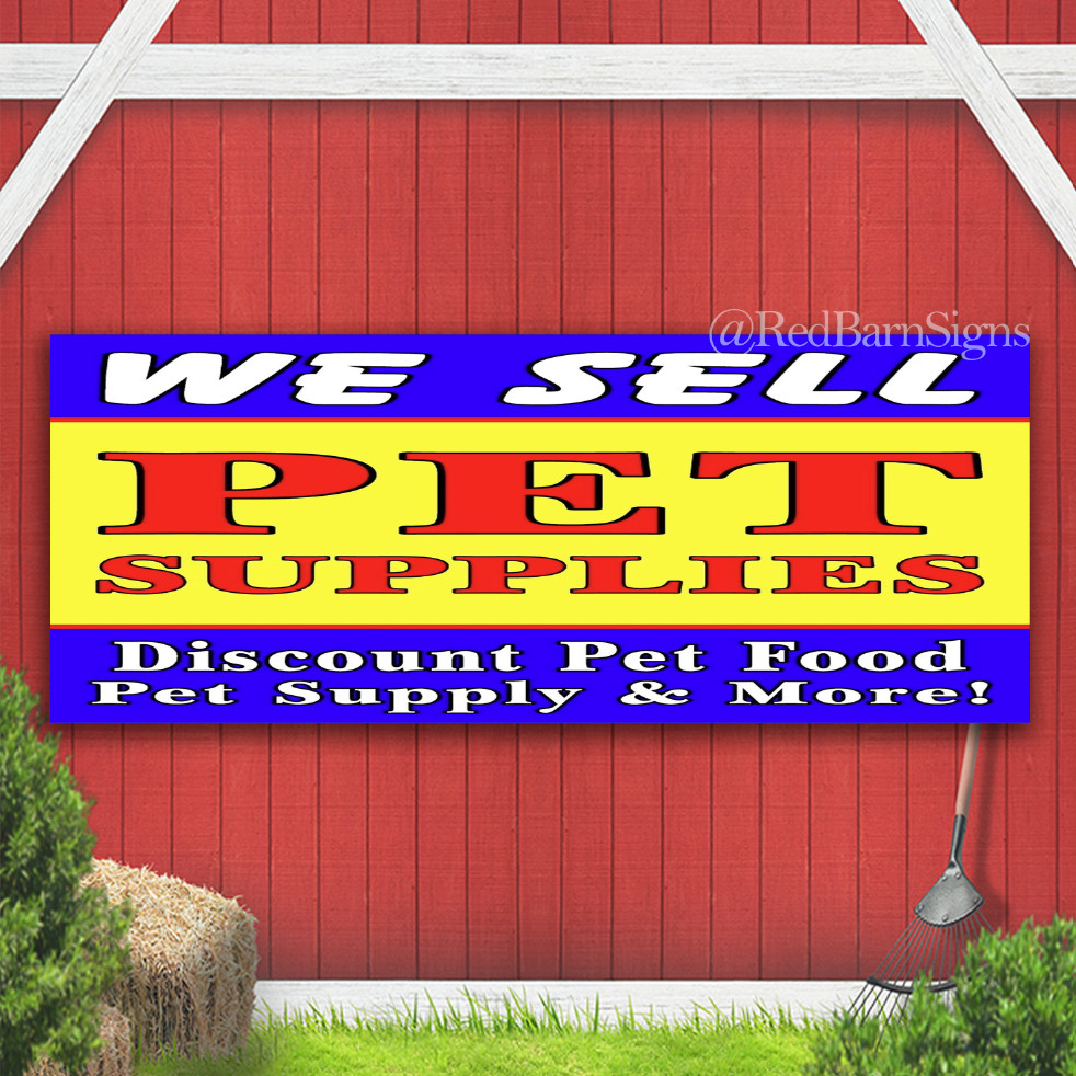 We Sell Pet Supplies Discount Pet food Indoor Outdoor Banner Sign with grommets