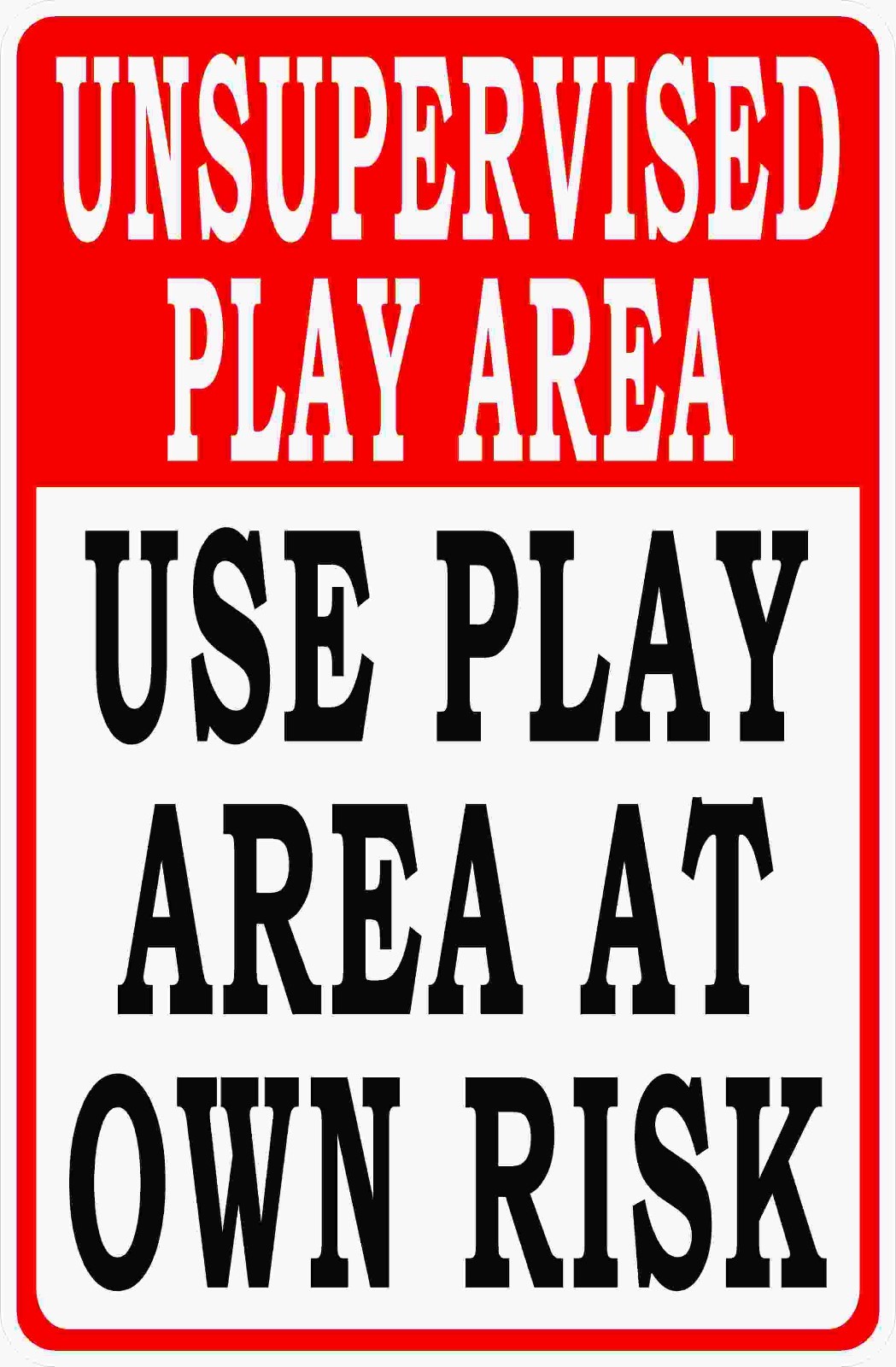 Unsupervised Play Area Use at Own Risk Sign. Size Options. Playground Liability
