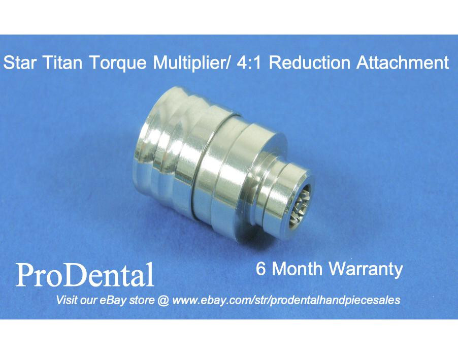 Star Titan Brand 4:1 Reduction/Torque Multiplier Attachment – ProDental