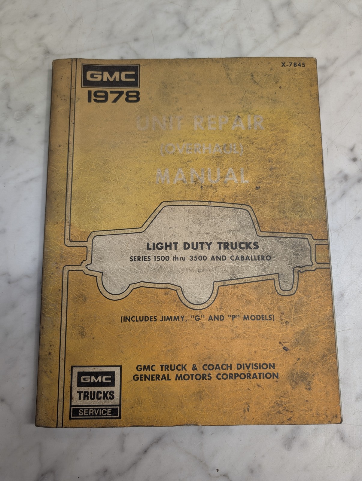 GMC 1978 Light Duty Truck Series 1500-3500 Caballero Unit Overhaul Manual X-7845