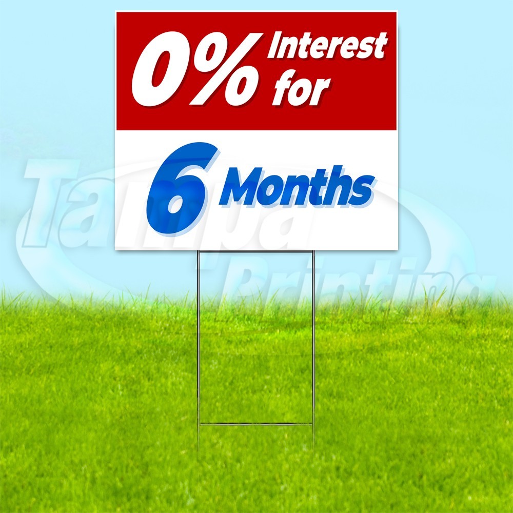 0% INTEREST 6 MONTHS 18×24 Yard Sign Plastic Corrugated WITH STAKE USA YS00275
