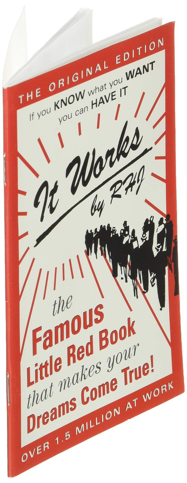 It Works: The Famous Little Red Book That Makes Your Dreams Come True!